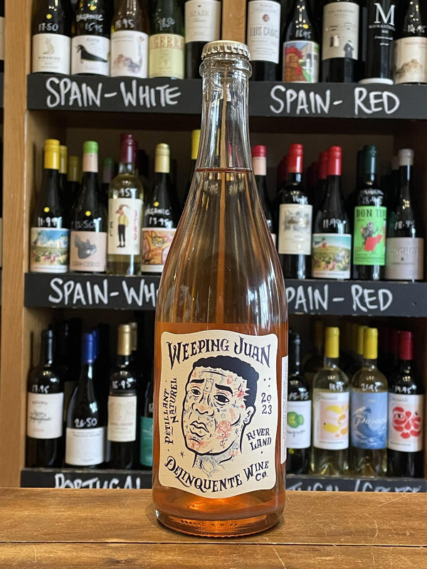 Delinquente Wines - Weeping Juan - Pet Nat